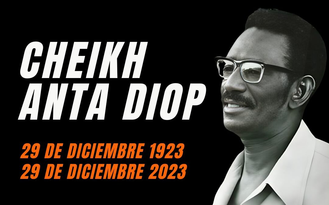 Cheikh Anta Diop: Centenario de un visionario africano